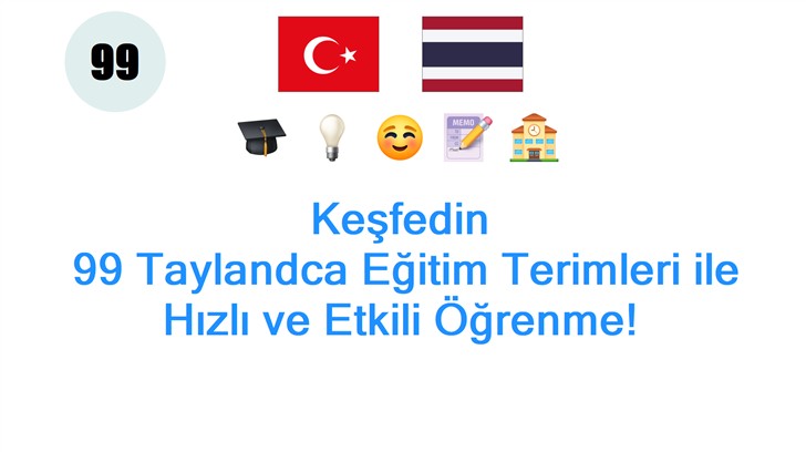 Keşfedin: 99 Taylandca Eğitim Terimleri ile Hızlı ve Etkili Öğrenme!